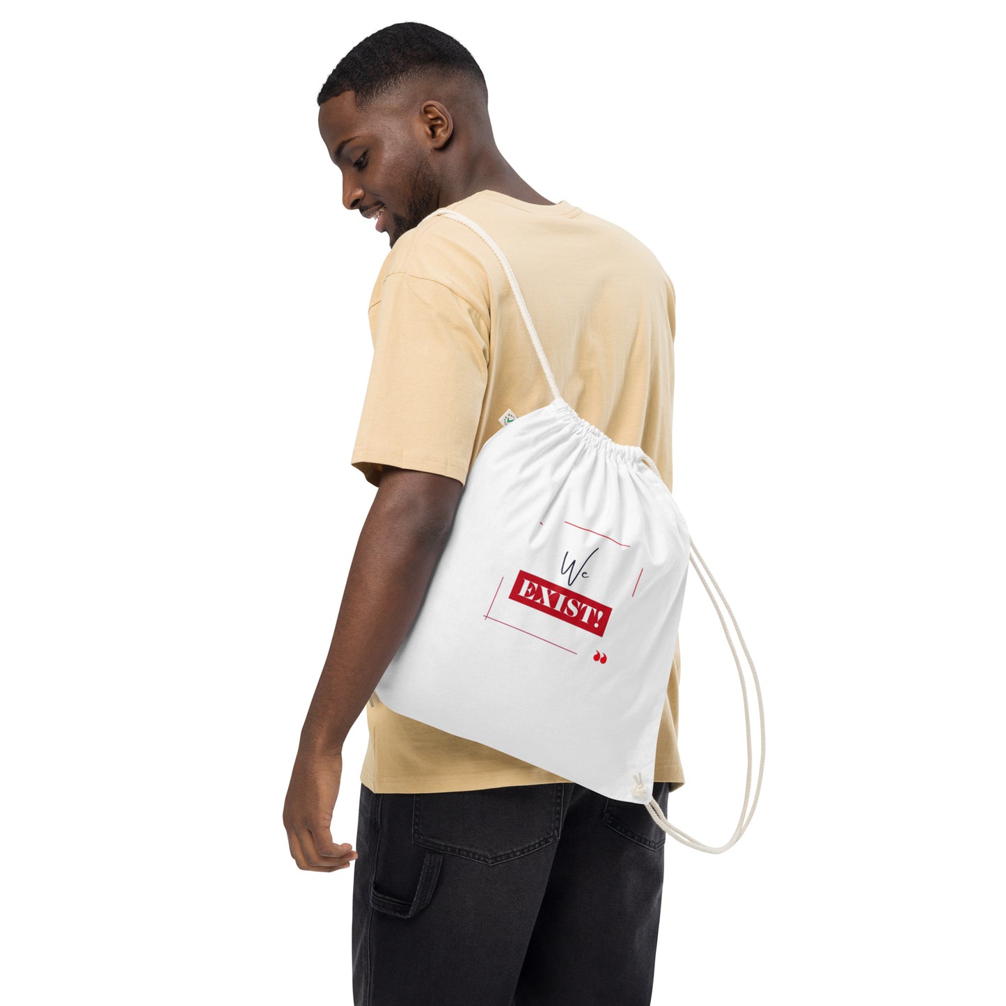 “We Exist!”Organic cotton drawstring bag