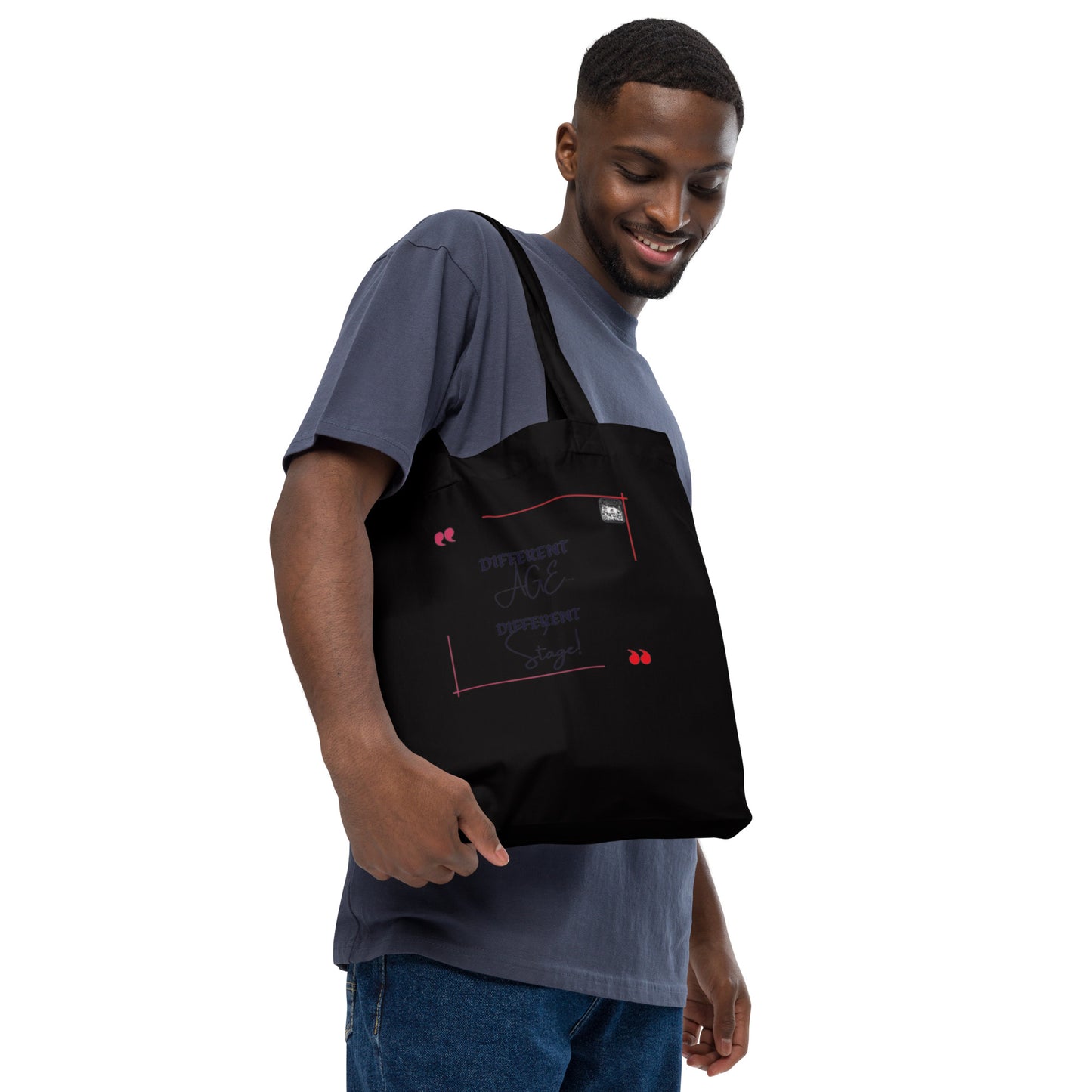 “Different Age…Different Stage!”Organic fashion tote bag