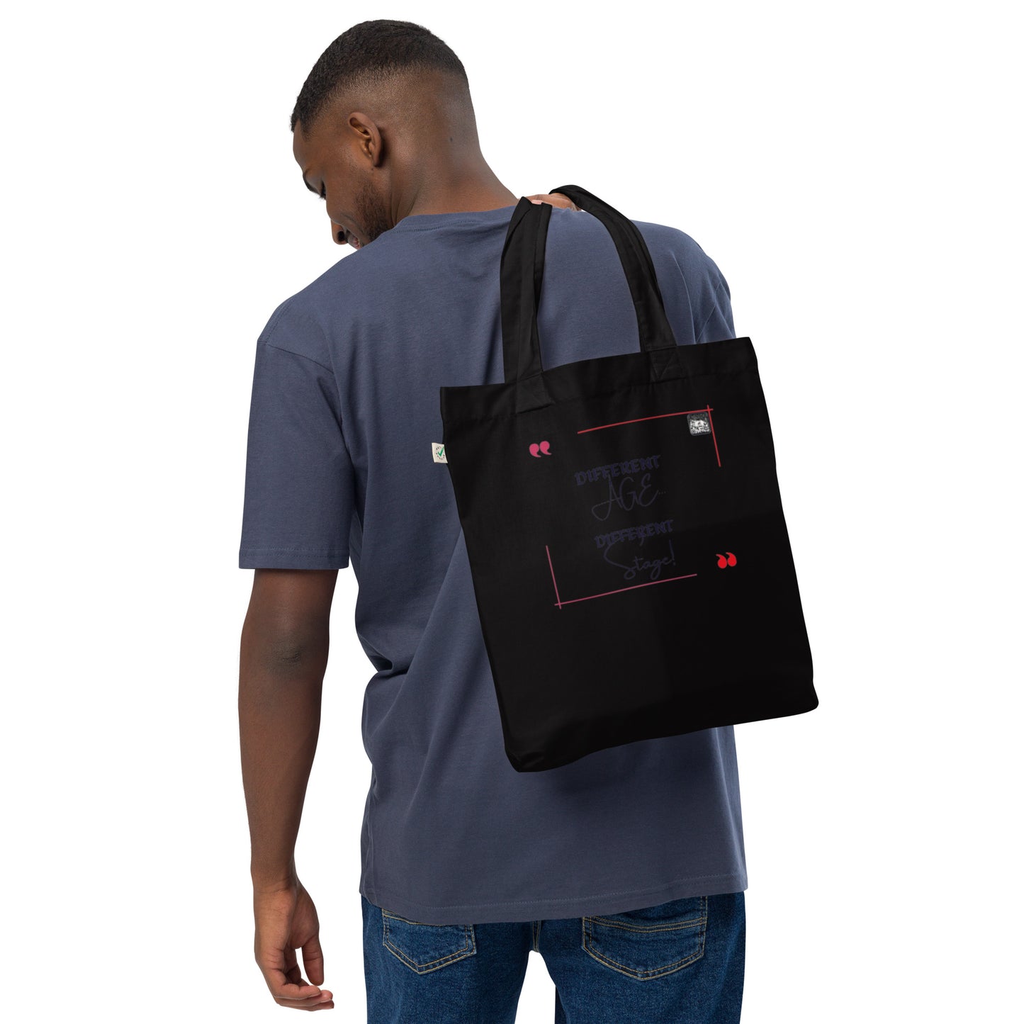 “Different Age…Different Stage!”Organic fashion tote bag