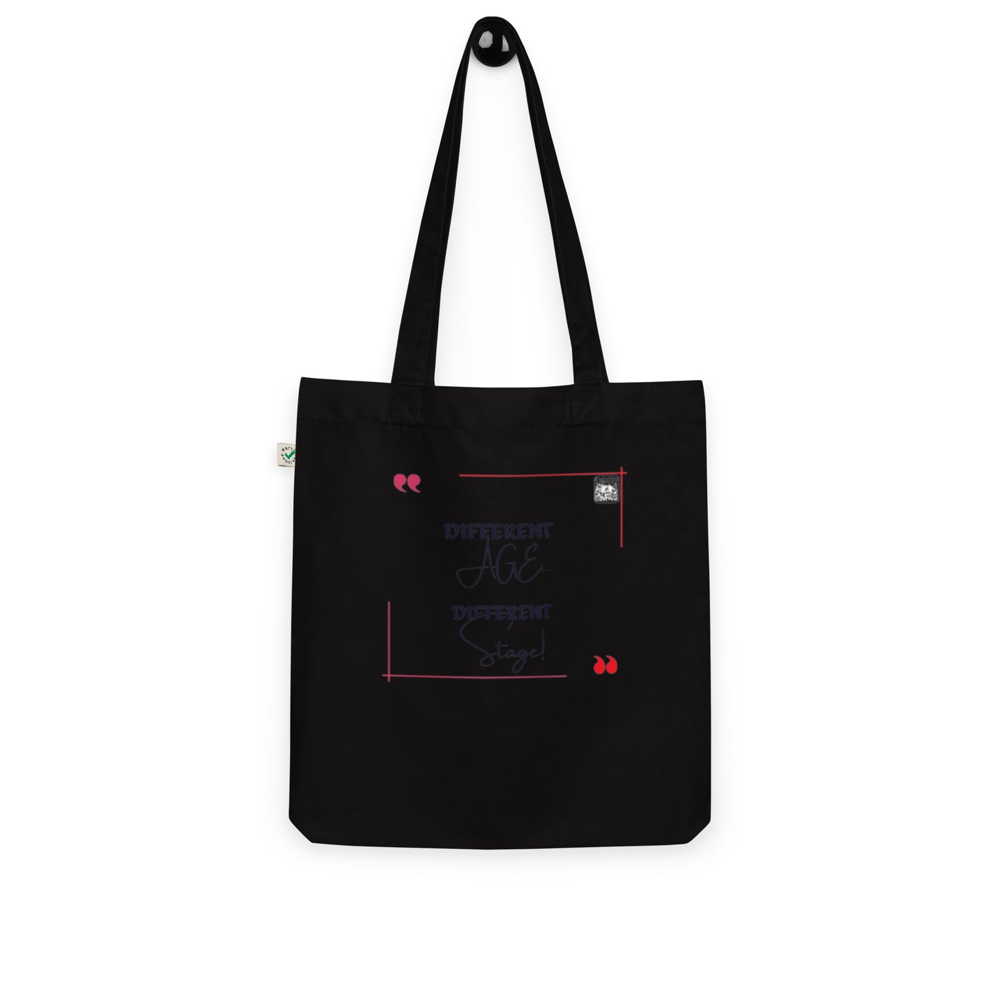 “Different Age…Different Stage!”Organic fashion tote bag
