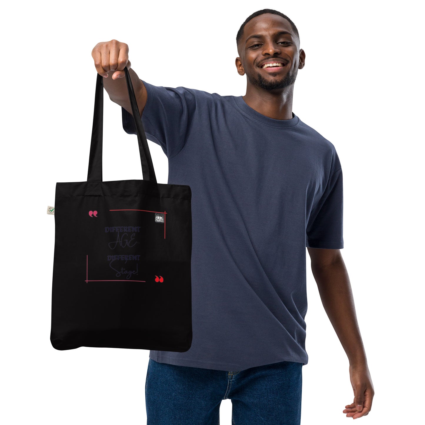 “Different Age…Different Stage!”Organic fashion tote bag