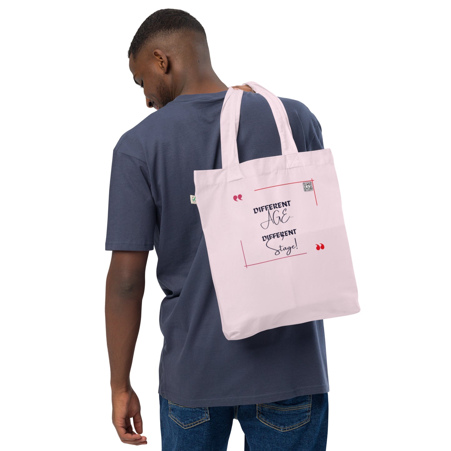 “Different Age…Different Stage!”Organic fashion tote bag