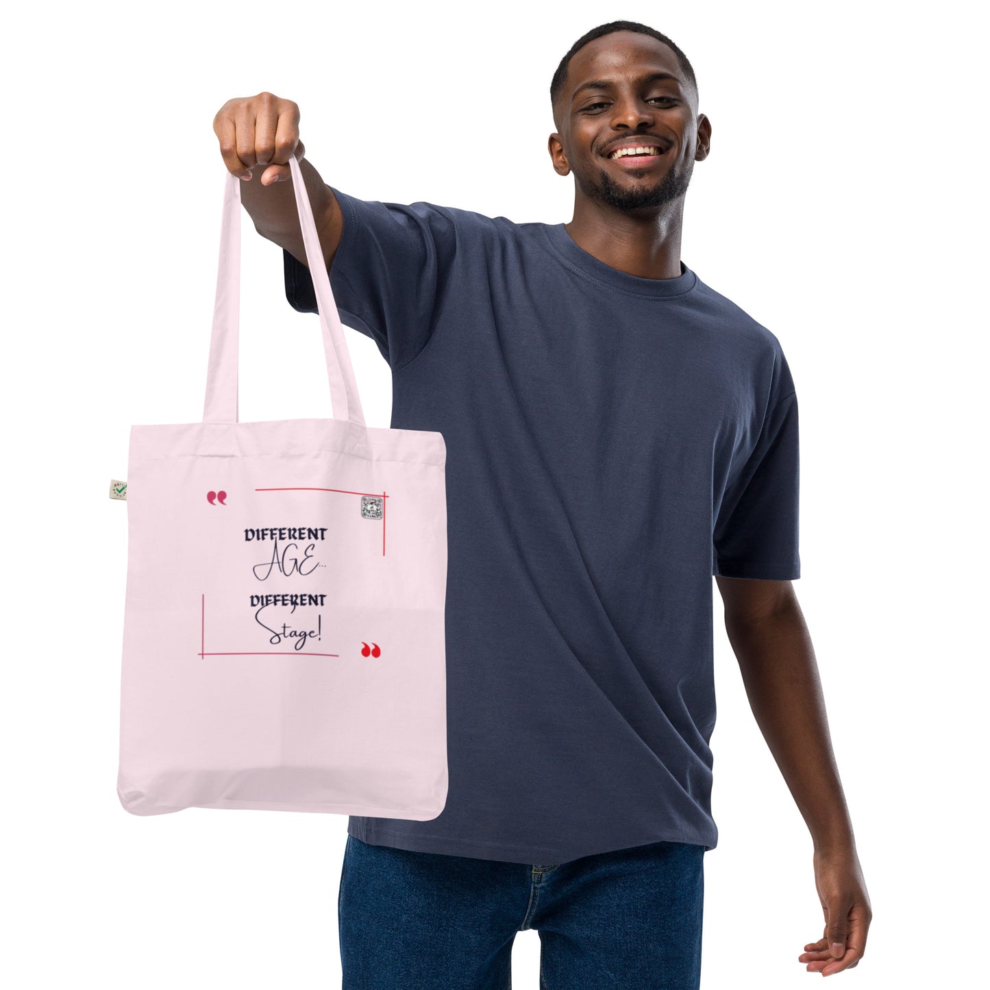 “Different Age…Different Stage!”Organic fashion tote bag
