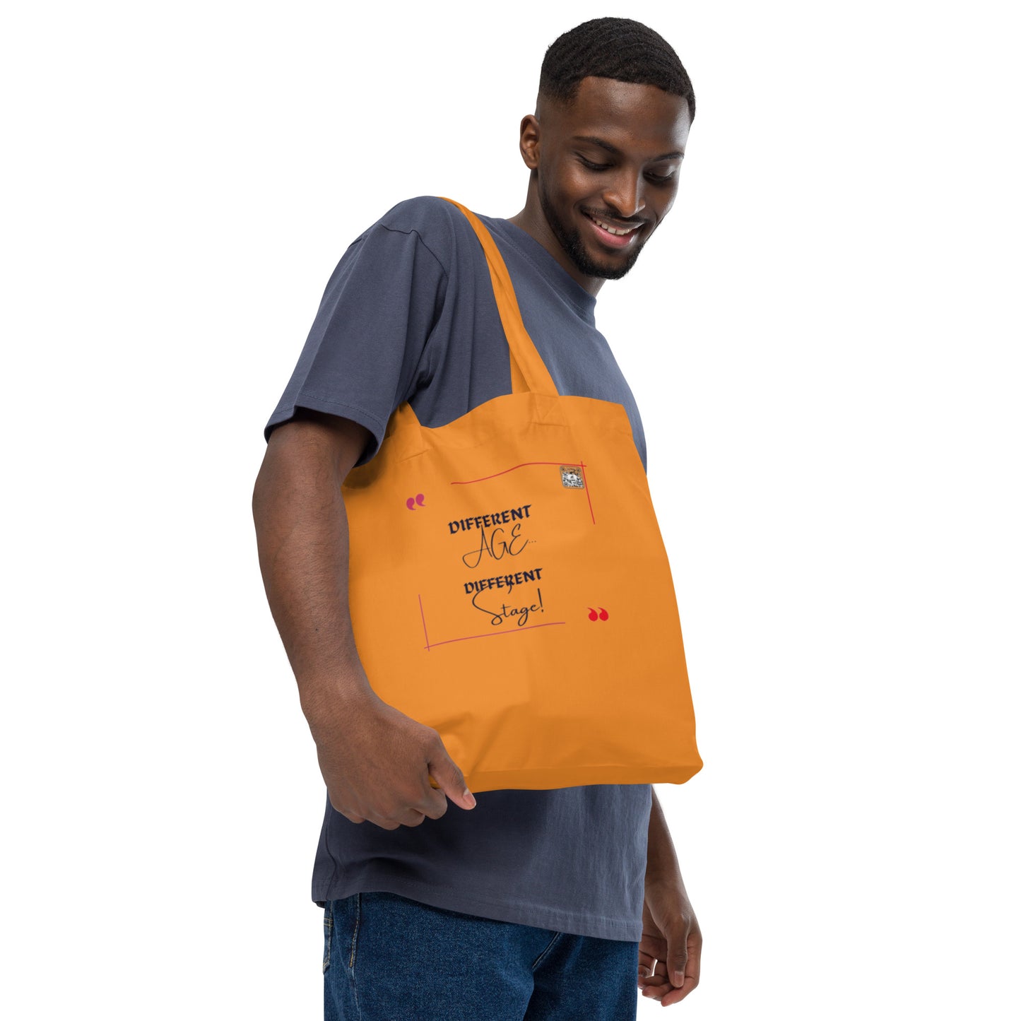 “Different Age…Different Stage!”Organic fashion tote bag