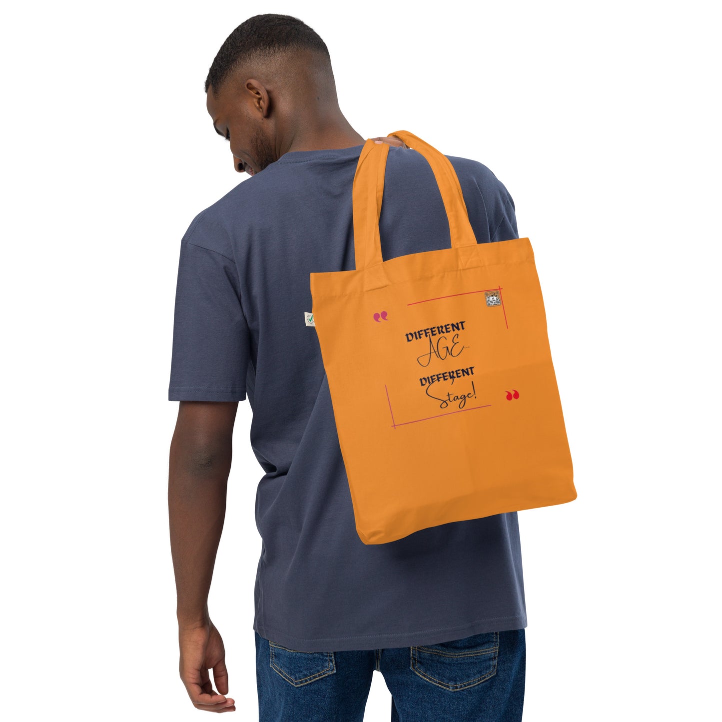 “Different Age…Different Stage!”Organic fashion tote bag