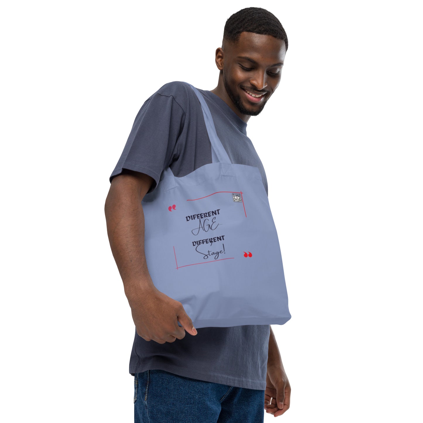 “Different Age…Different Stage!”Organic fashion tote bag