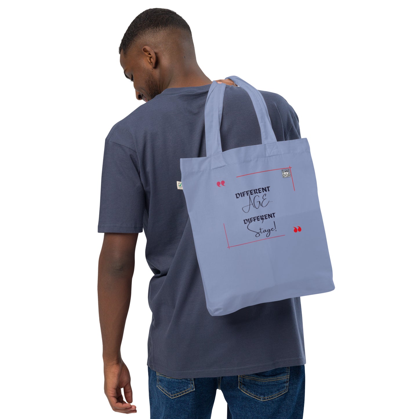 “Different Age…Different Stage!”Organic fashion tote bag