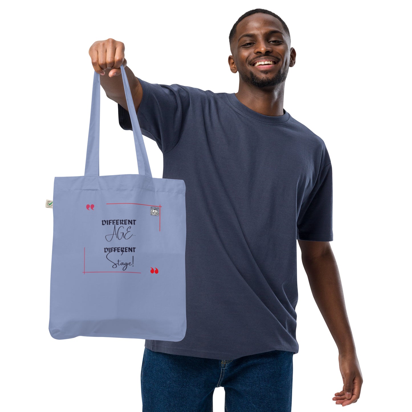 “Different Age…Different Stage!”Organic fashion tote bag