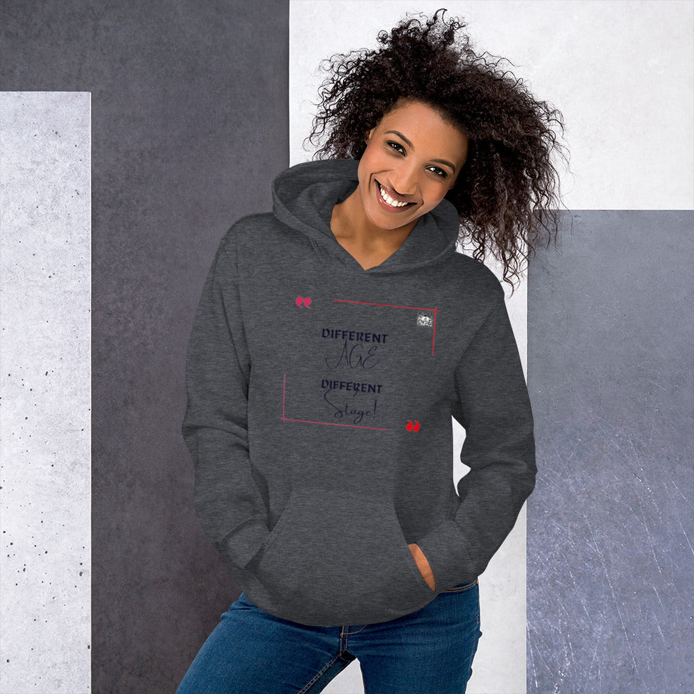 “Different Age…Different Stage!”Unisex Hoodie