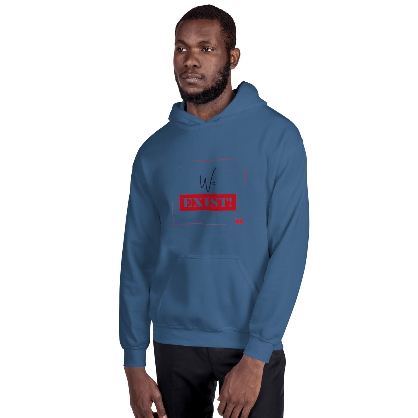 “We Exist!”Unisex Hoodie