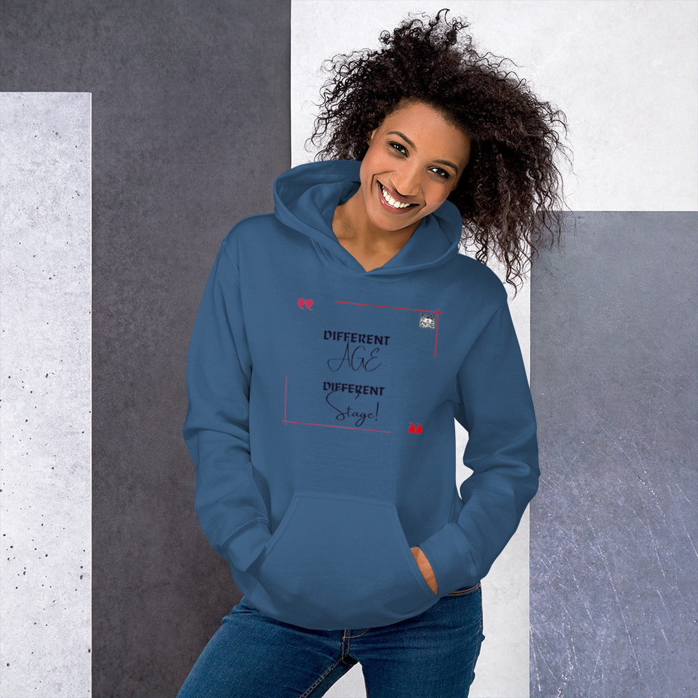 “Different Age…Different Stage!”Unisex Hoodie