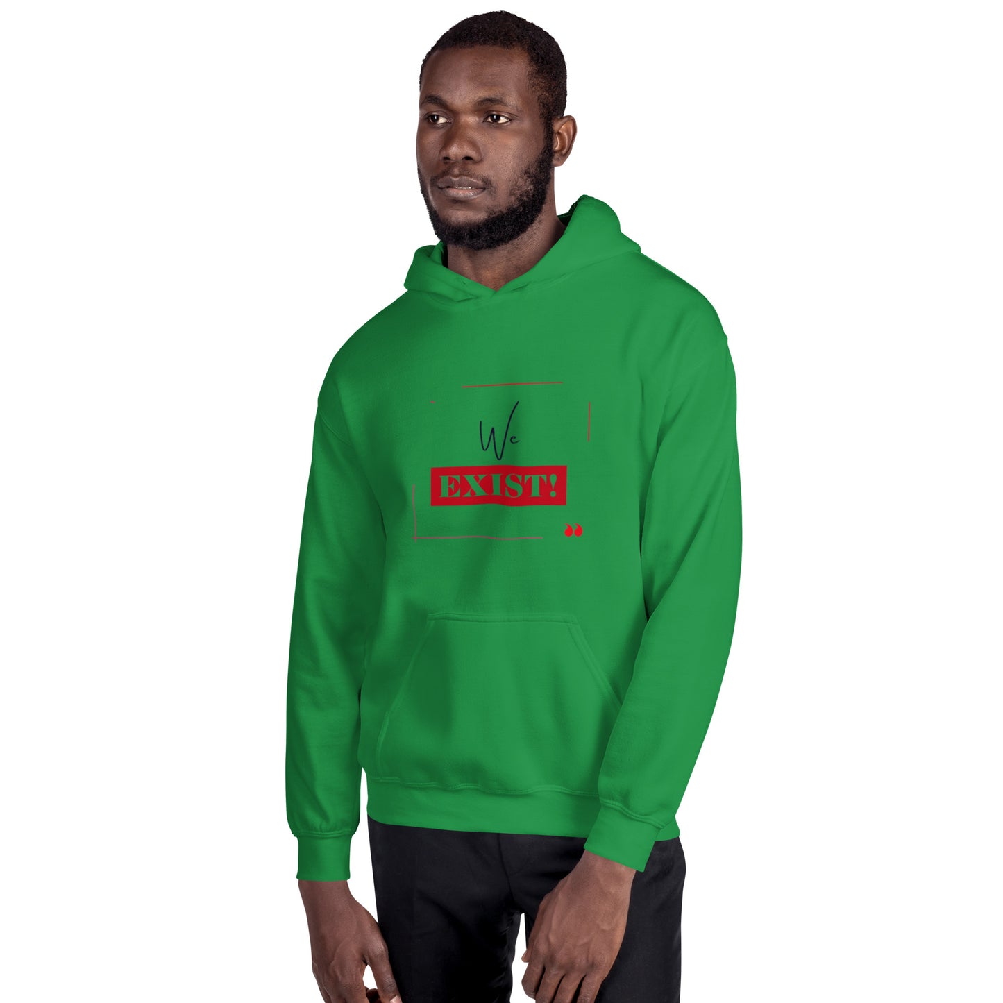 “We Exist!”Unisex Hoodie