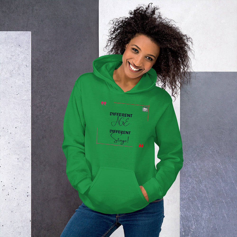 “Different Age…Different Stage!”Unisex Hoodie