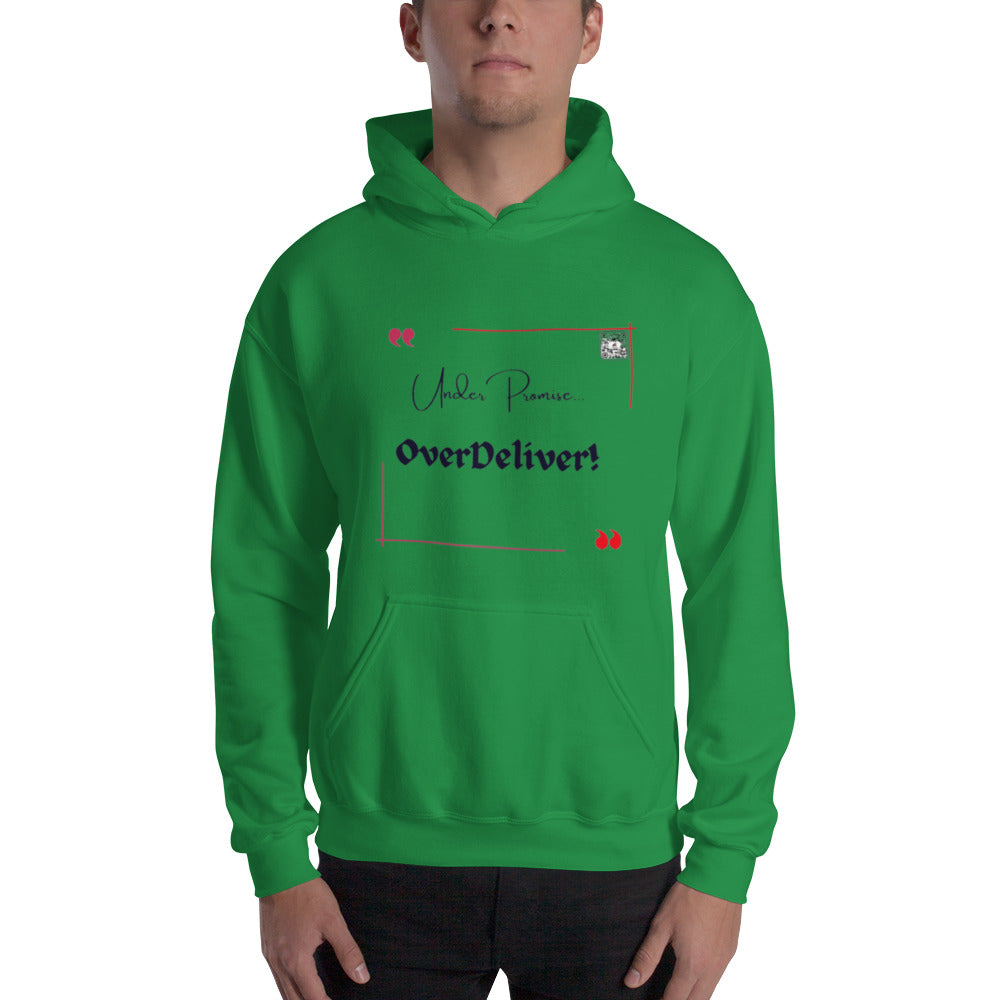 “UnderPromise…OverDeliver!”Unisex Hoodie