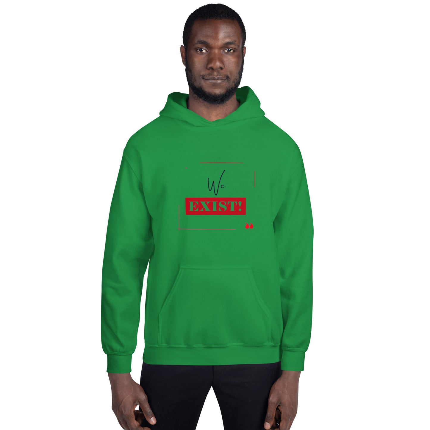 “We Exist!”Unisex Hoodie