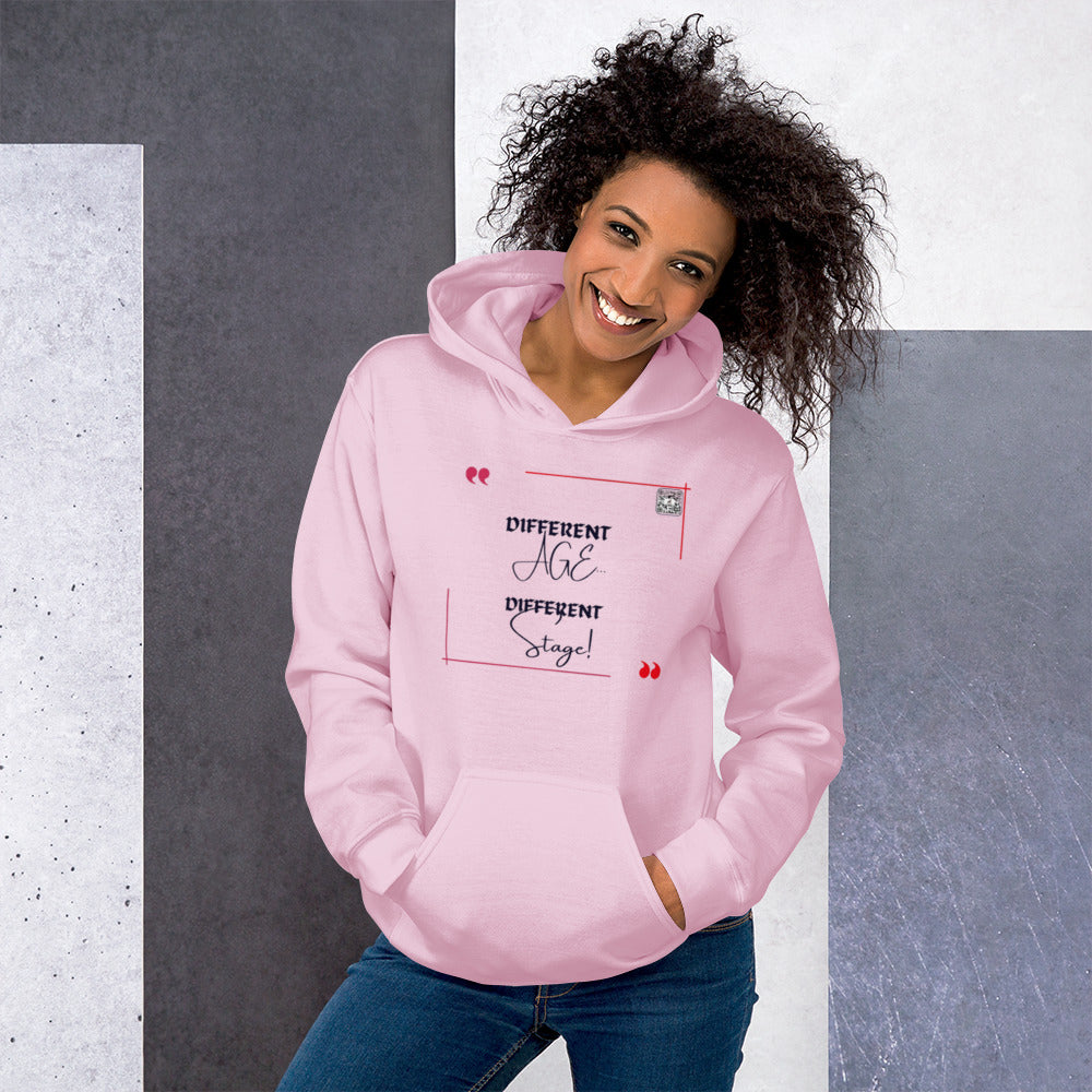 “Different Age…Different Stage!”Unisex Hoodie