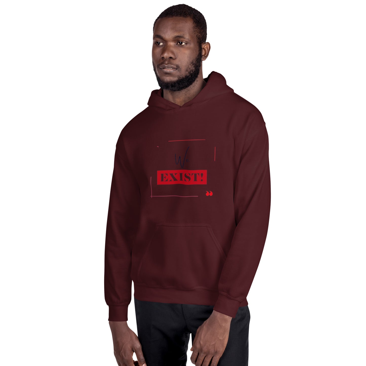 “We Exist!”Unisex Hoodie