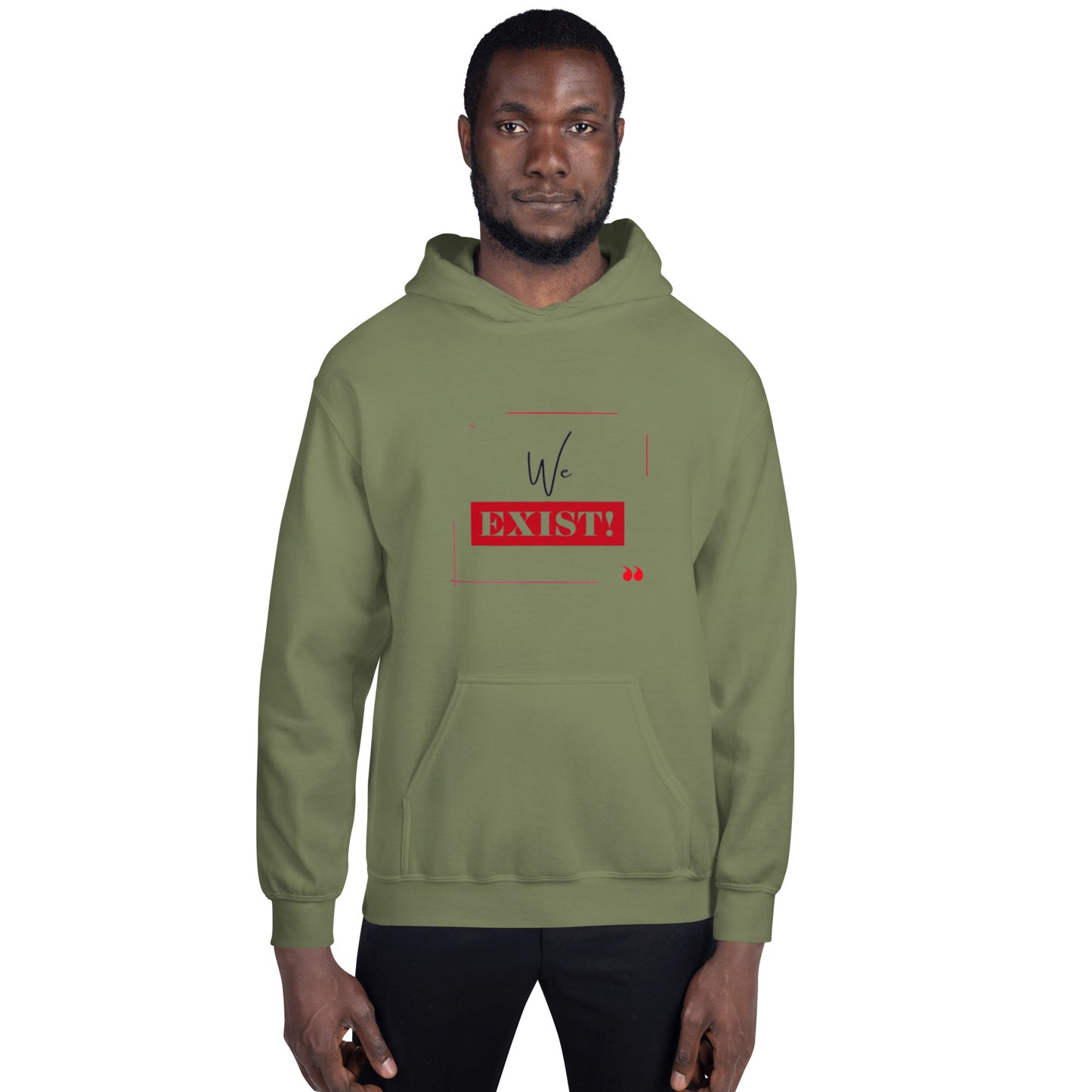 “We Exist!”Unisex Hoodie