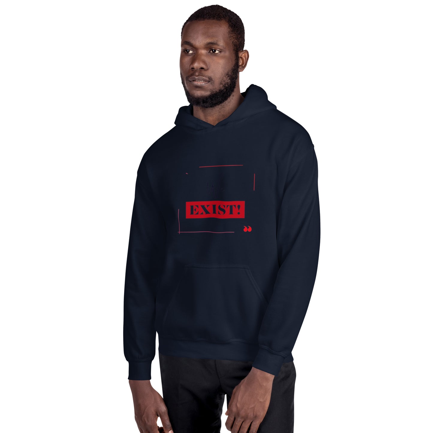 “We Exist!”Unisex Hoodie