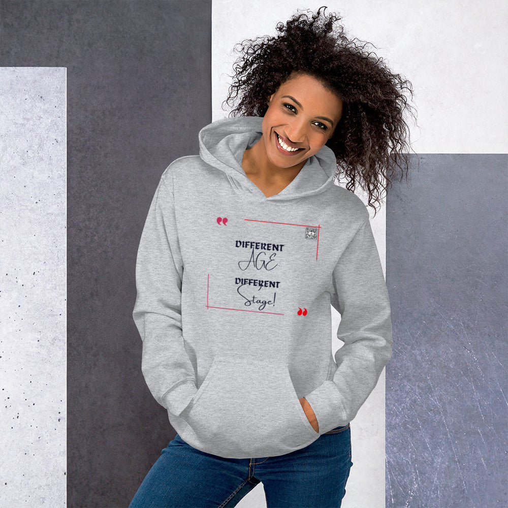 “Different Age…Different Stage!”Unisex Hoodie