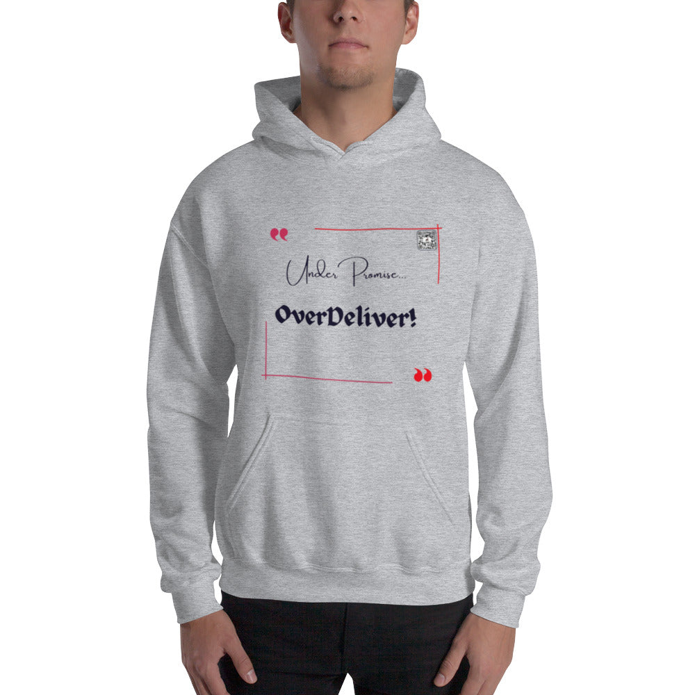 “UnderPromise…OverDeliver!”Unisex Hoodie