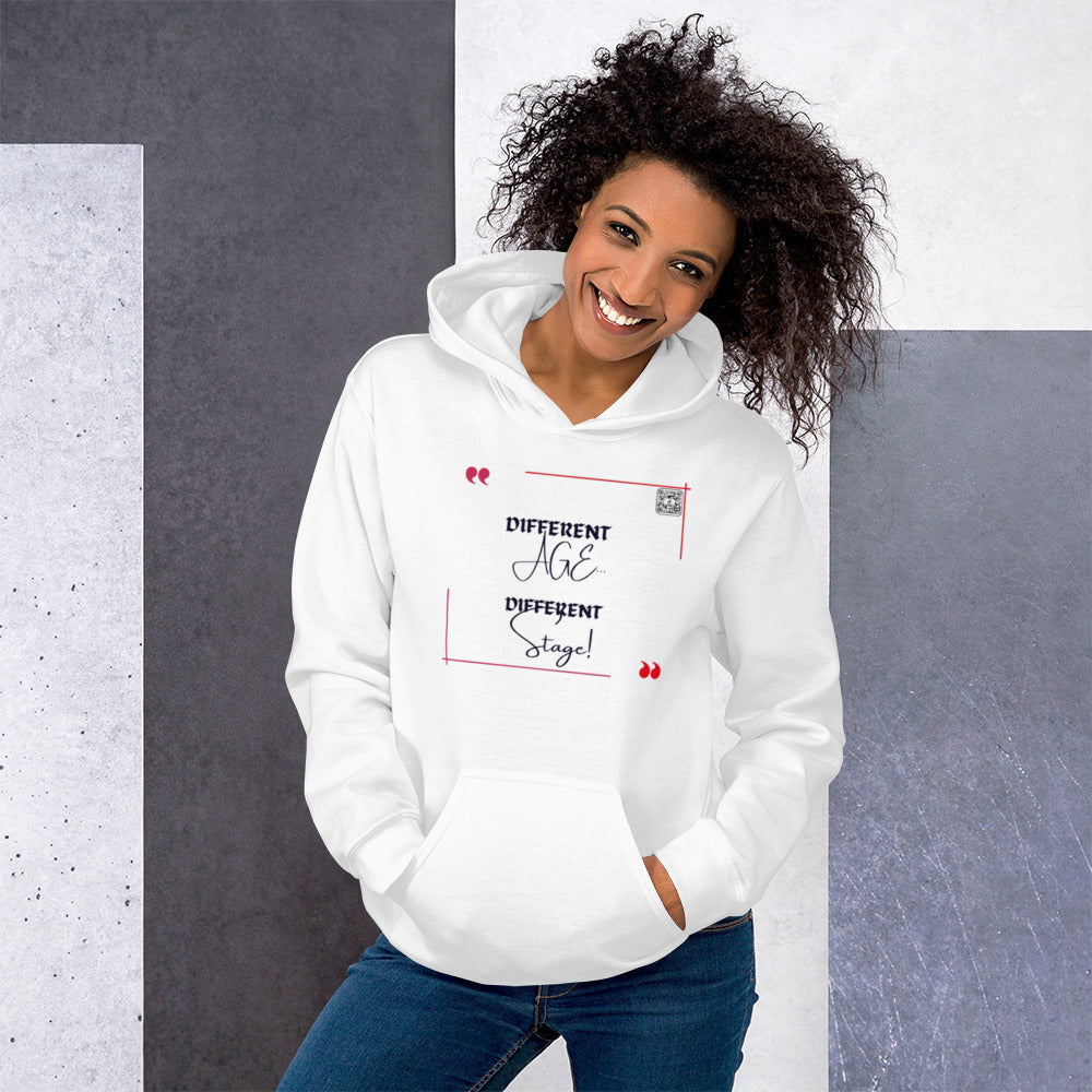“Different Age…Different Stage!”Unisex Hoodie
