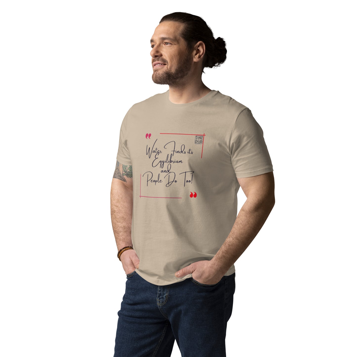 “Water Finds It’s Equilibrium and…”Unisex organic cotton t-shirt