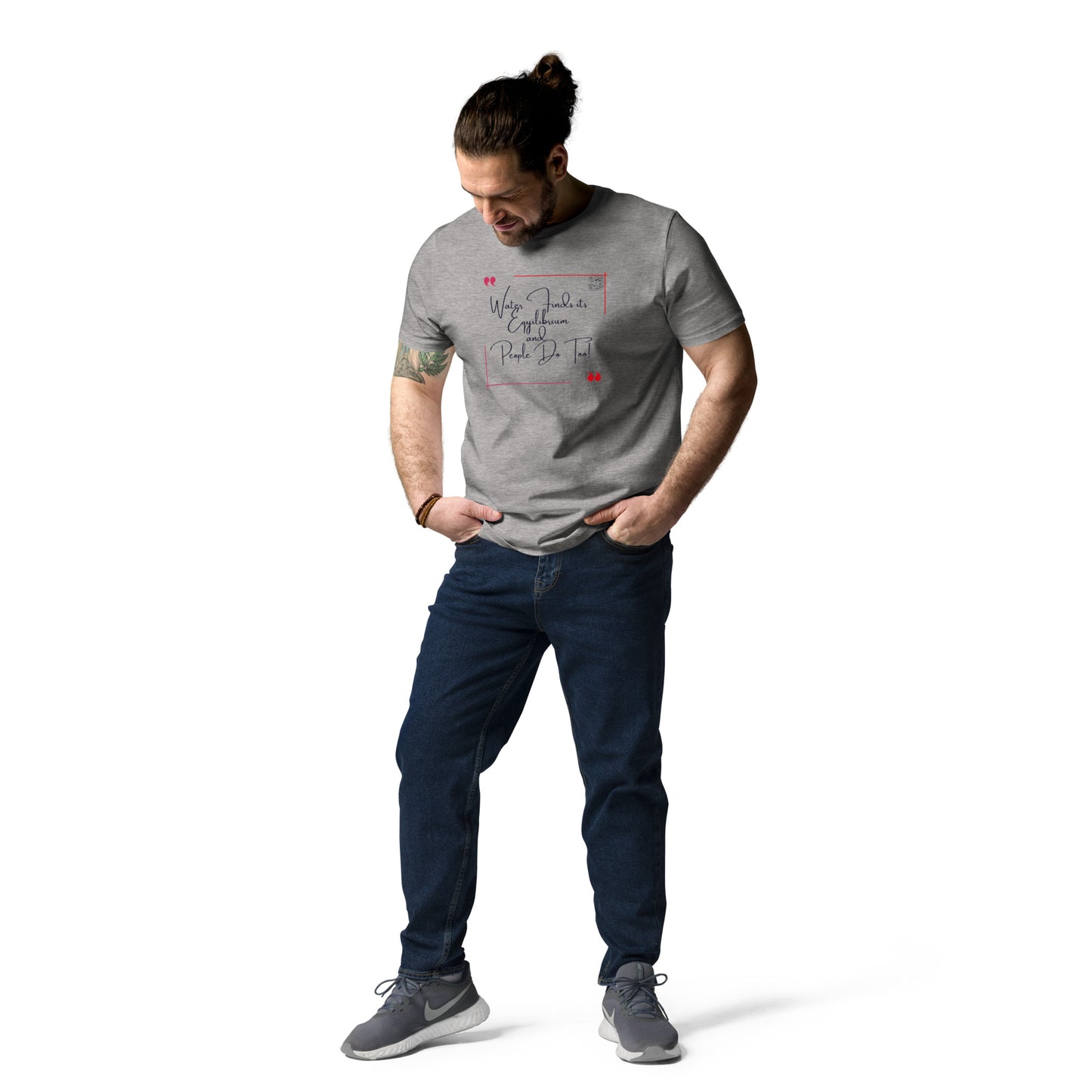 “Water Finds It’s Equilibrium and…”Unisex organic cotton t-shirt