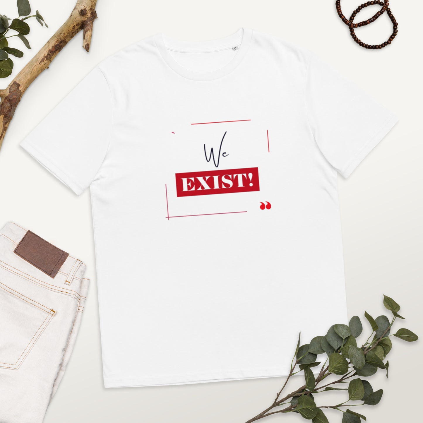 “We Exist!”Unisex organic cotton t-shirt