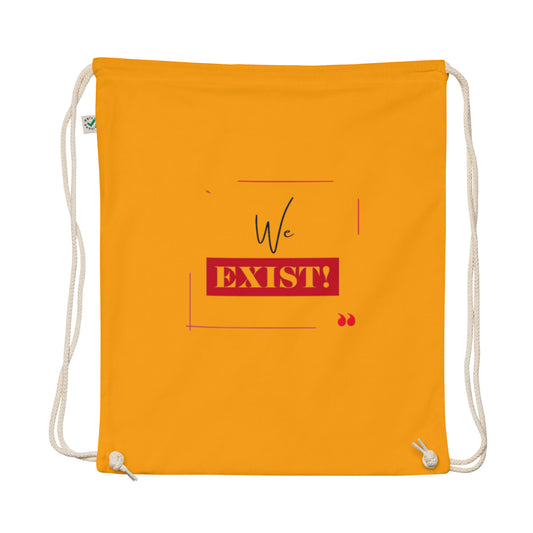 “We Exist!”Organic cotton drawstring bag