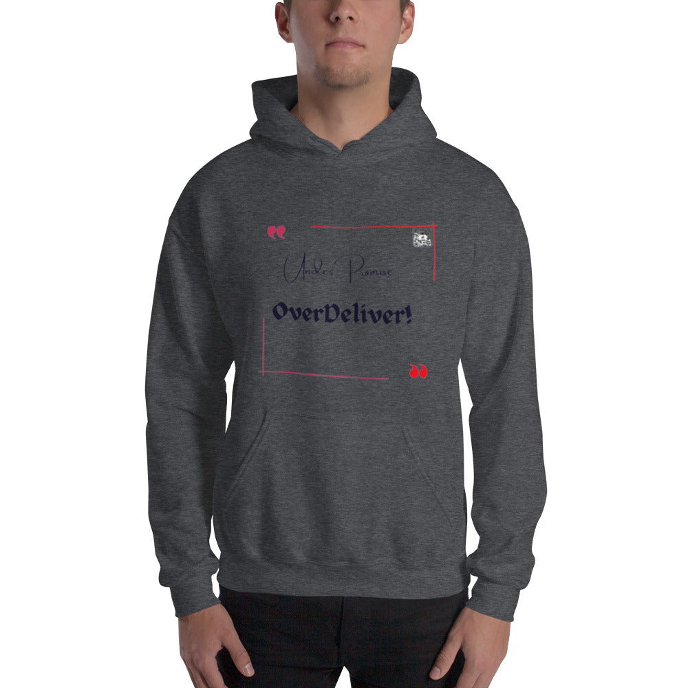 “UnderPromise…OverDeliver!”Unisex Hoodie