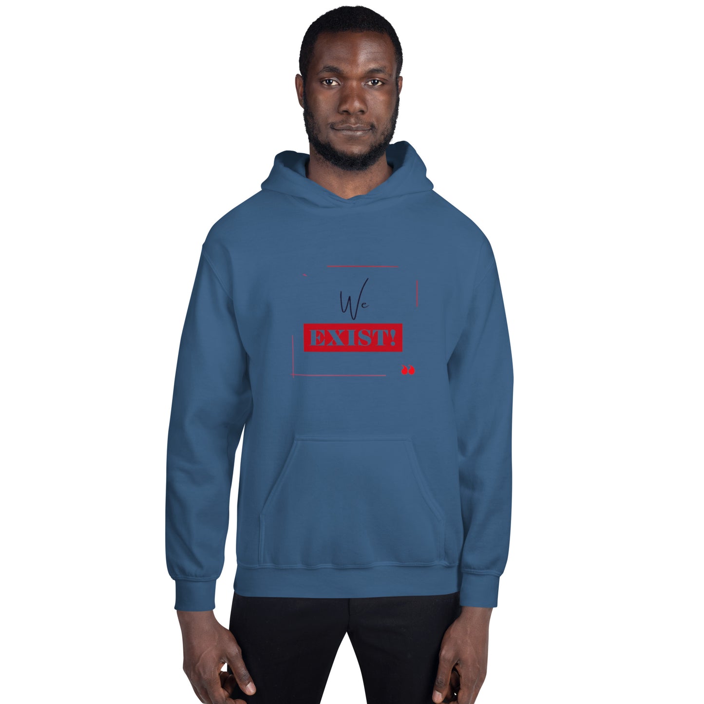 “We Exist!”Unisex Hoodie