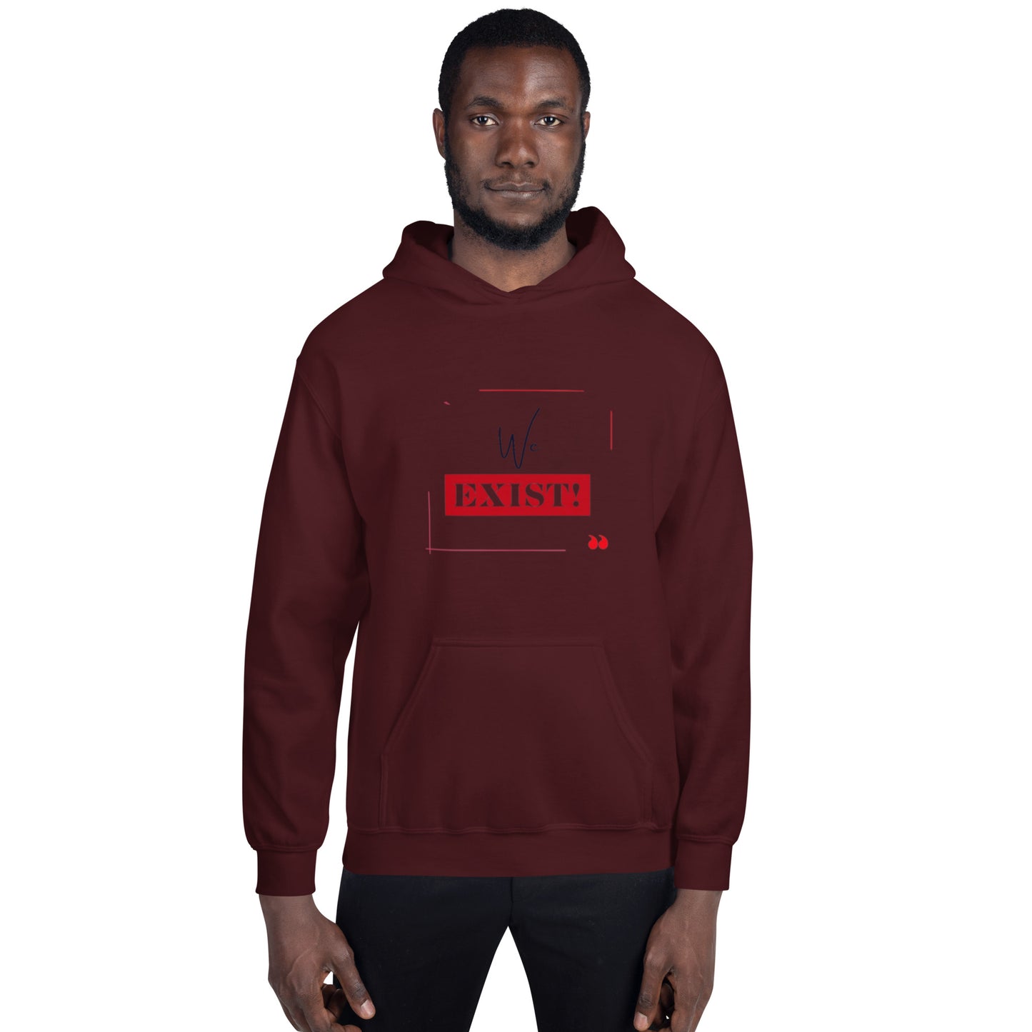 “We Exist!”Unisex Hoodie